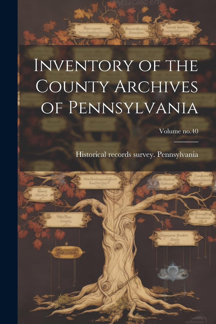 Inventory of the County Archives of Pennsylvania; Volume no.40 Reference Books