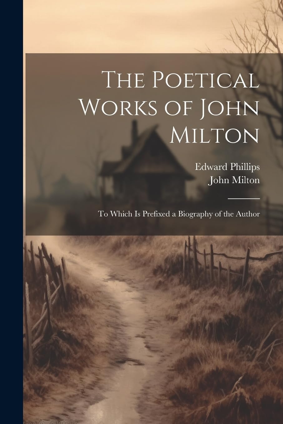 The Poetical Works of John Milton: To Which Is Prefixed a Biography of the Author Poetry