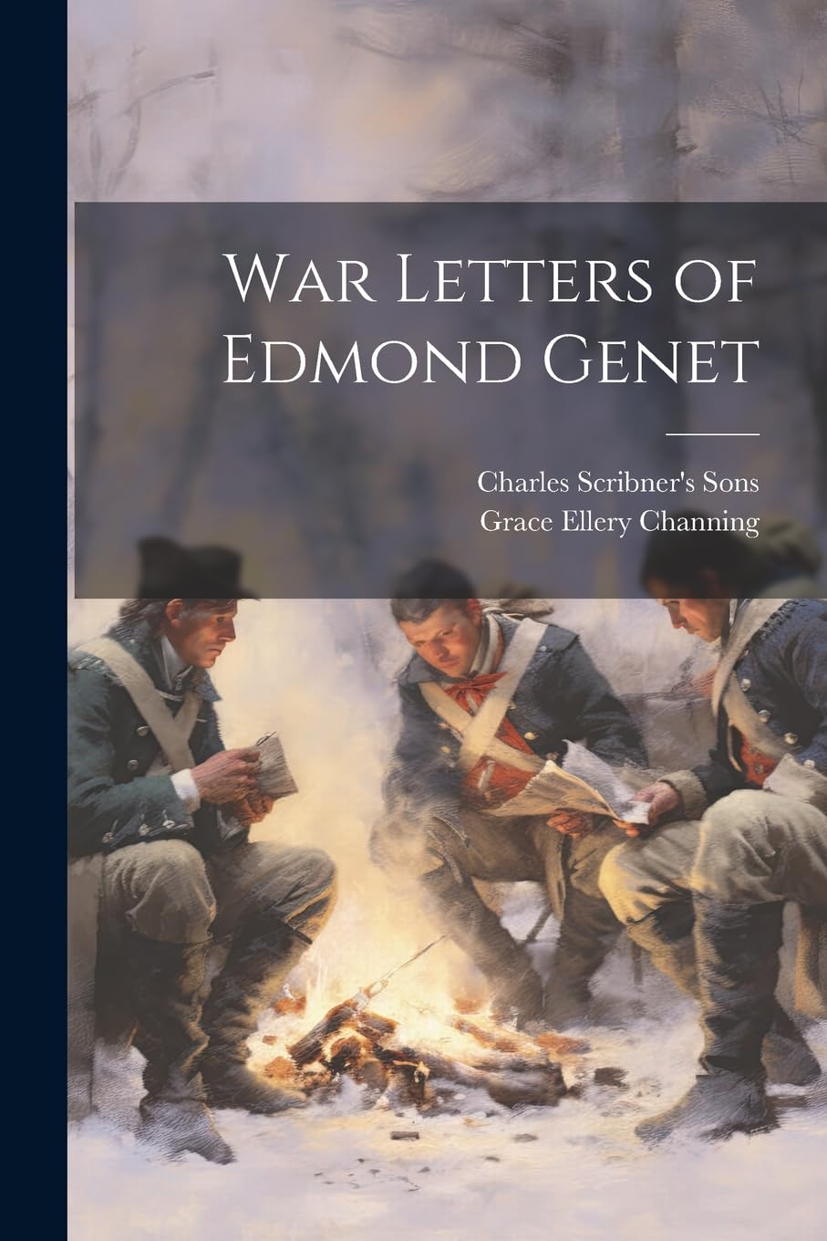 War Letters of Edmond Genet Essays & Short Stories