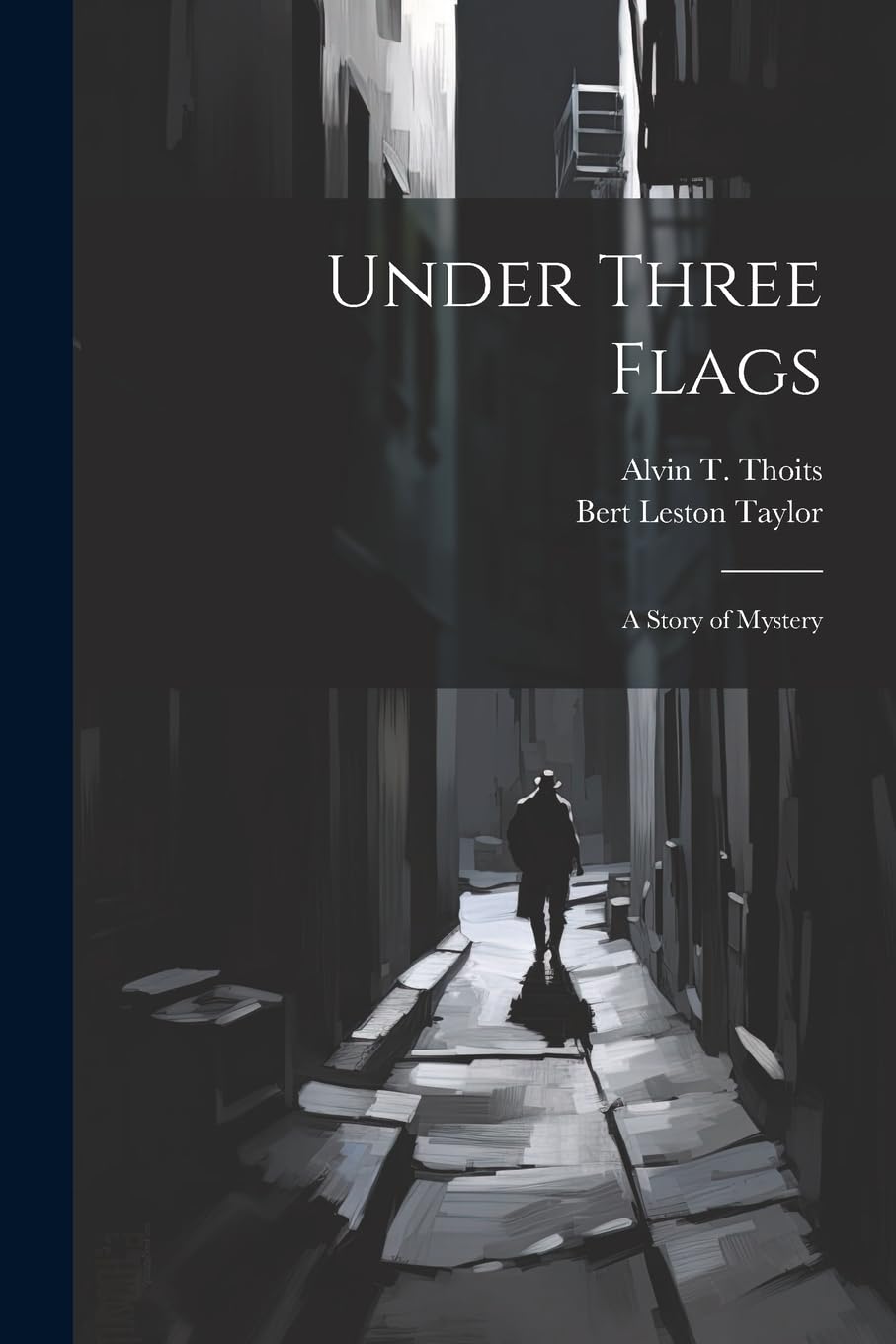Under Three Flags: A Story of Mystery Action & Adventure