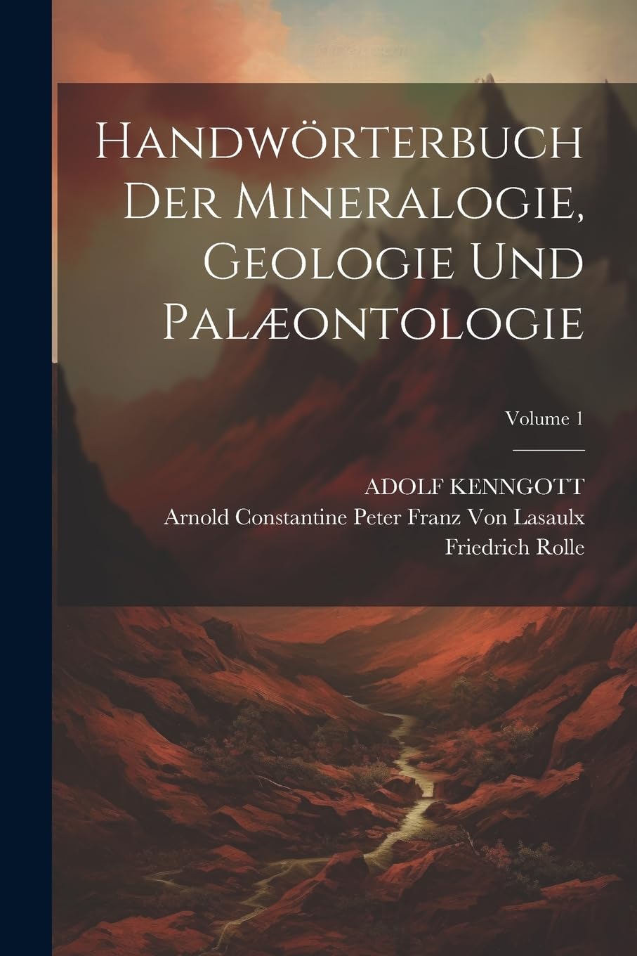 Handwörterbuch Der Mineralogie, Geologie Und Palæontologie; Volume 1 Mathematics