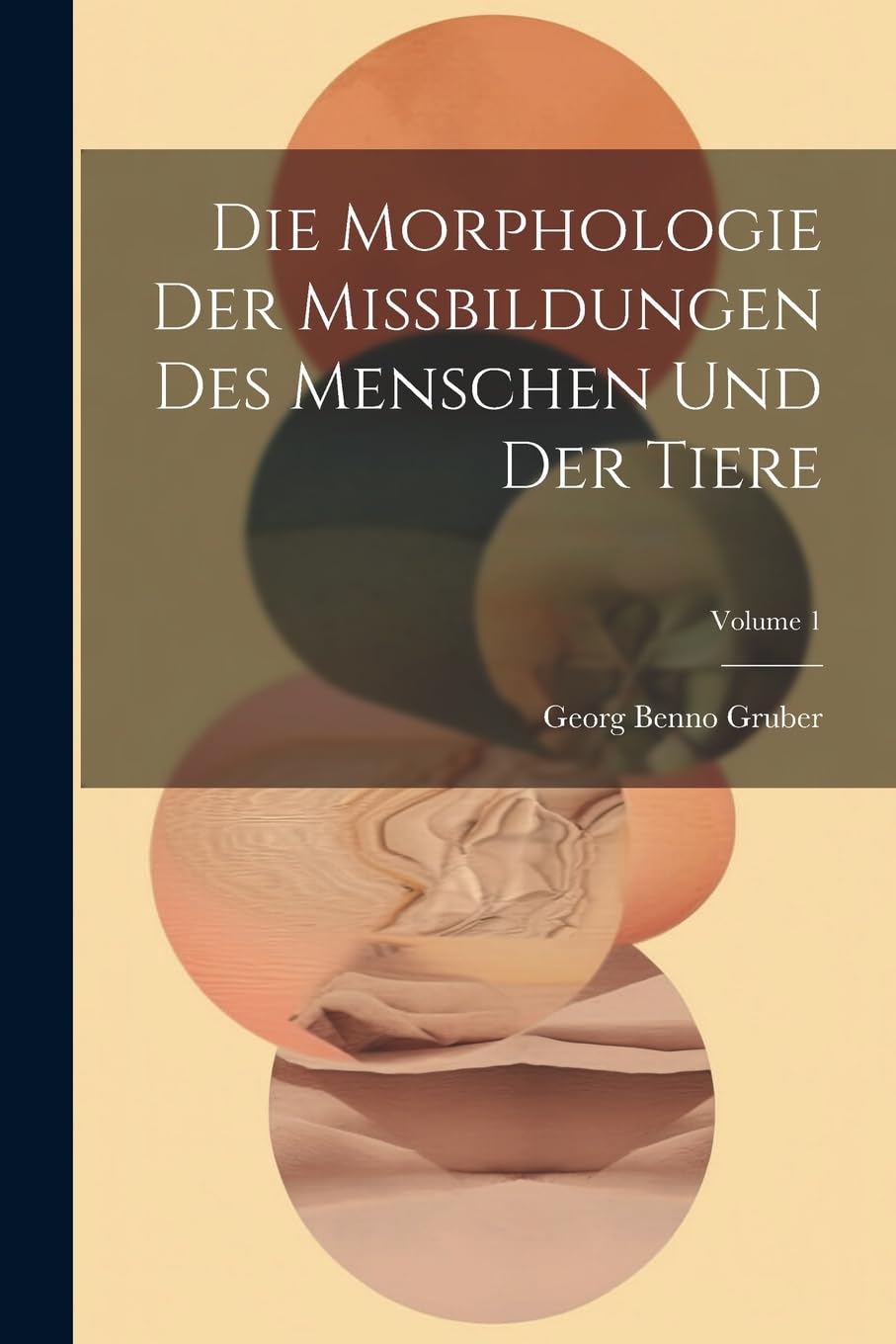 Die Morphologie Der Missbildungen Des Menschen Und Der Tiere; Volume 1 Medicine