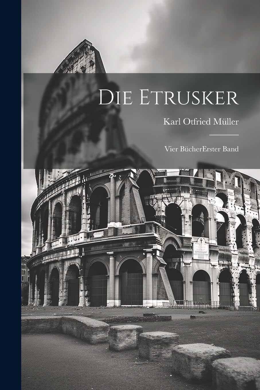 Die Etrusker: Vier Bücher erster band Politics & History