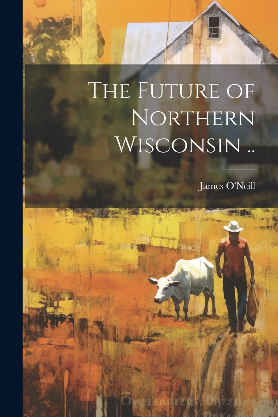 The Future of Northern Wisconsin .. Politics & History