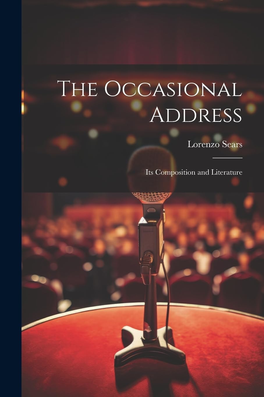 The Occasional Address: Its Composition and Literature Contemporary literature