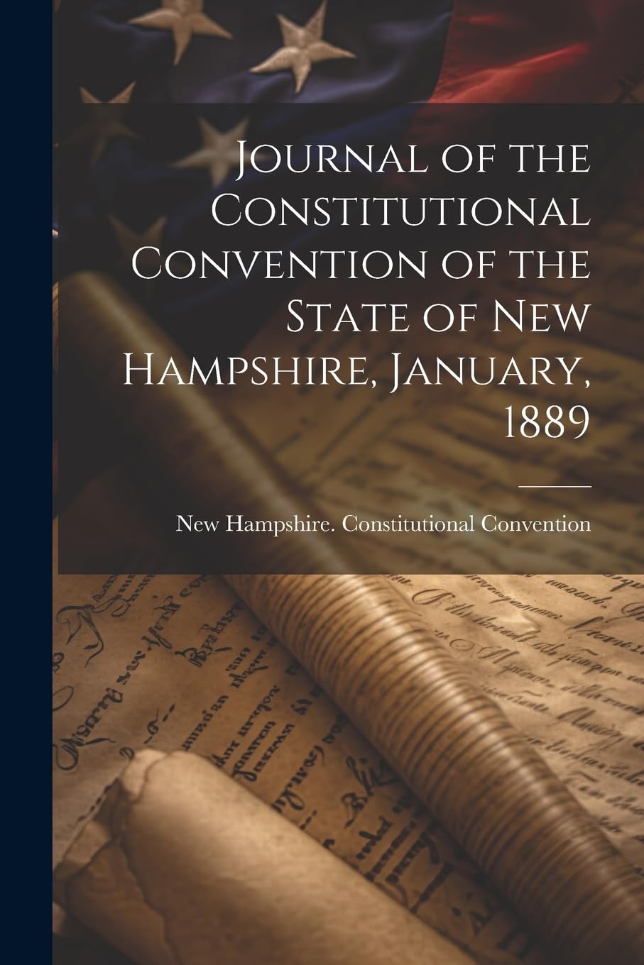 Journal of the Constitutional Convention of the State of New Hampshire, January, 1889 book