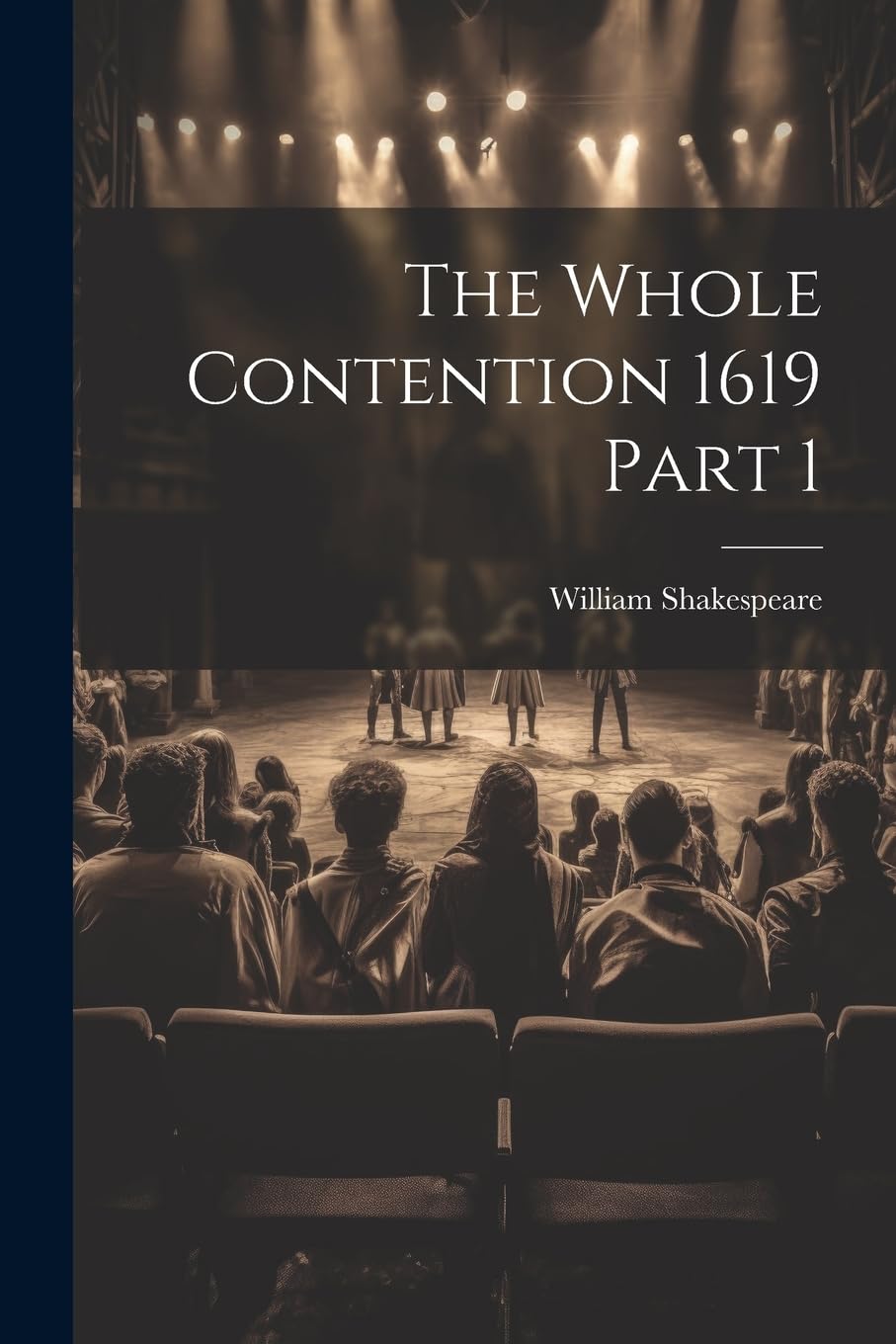 The Whole Contention 1619 Part 1 book