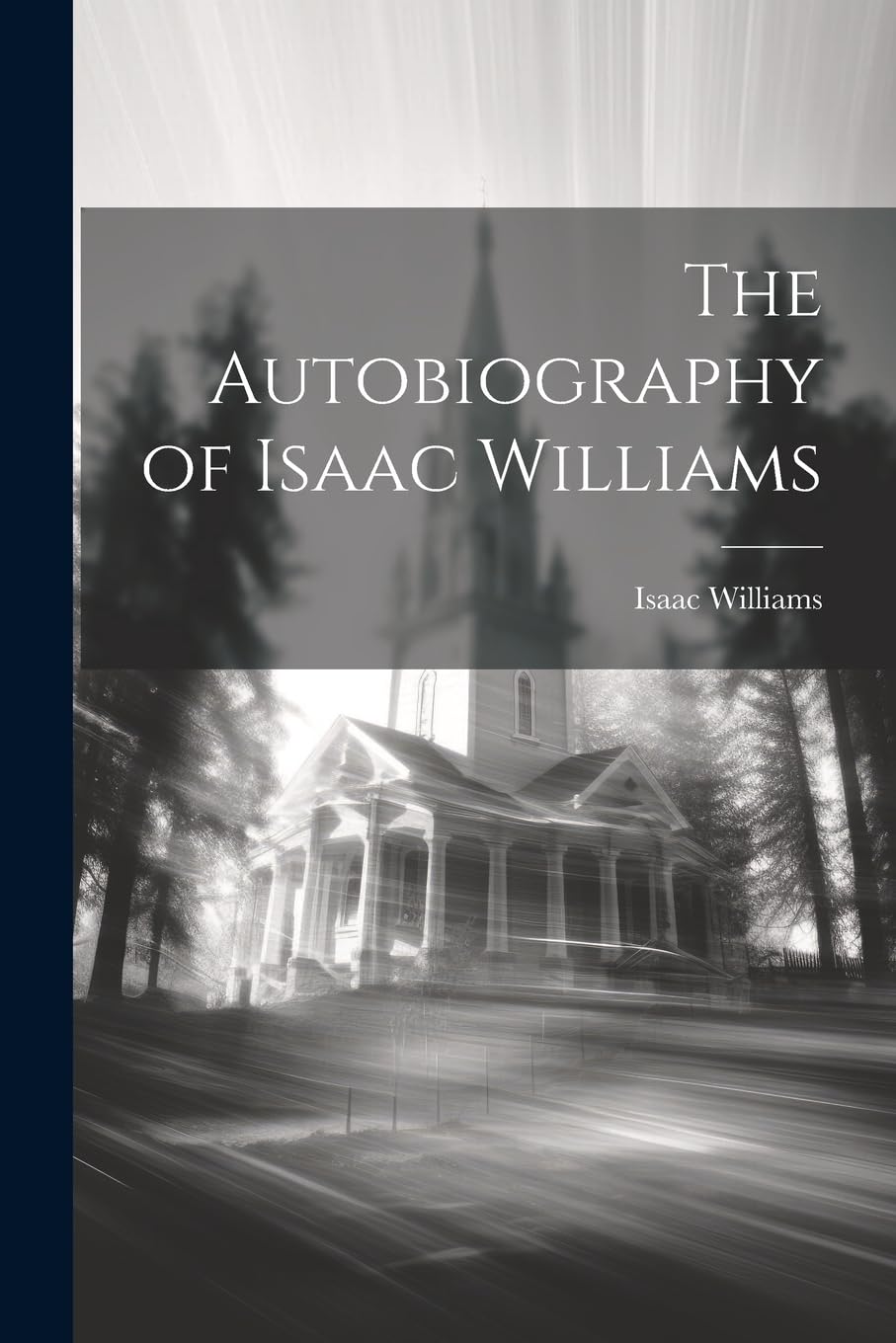 The Autobiography of Isaac Williams Politics & Society