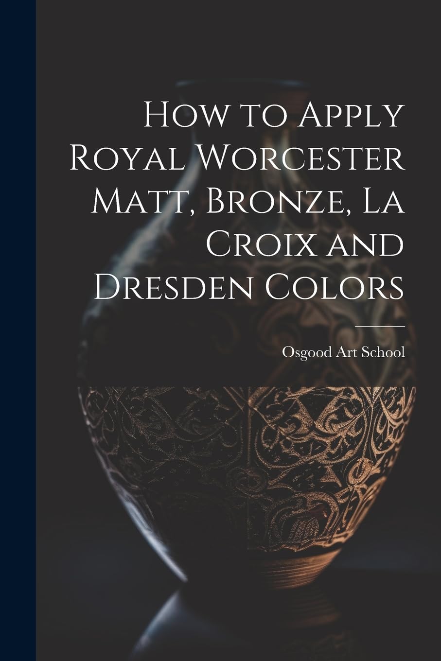 How to Apply Royal Worcester Matt, Bronze, La Croix and Dresden Colors Film, Art & Culture