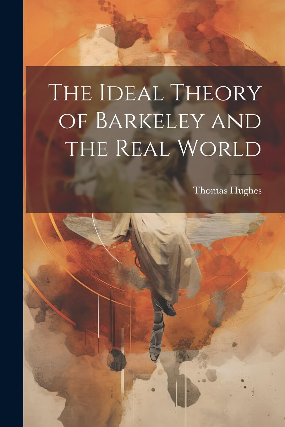The Ideal Theory of Barkeley and the Real World Philosophy