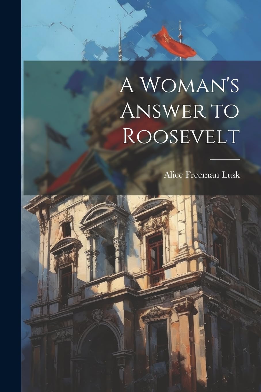 A Woman's Answer to Roosevelt Contemporary literature