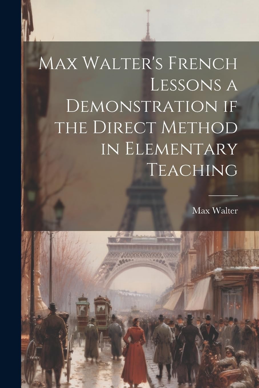 Product Image: Max Walter's French Lessons a Demonstration if the Direct Method in Elementary Teaching