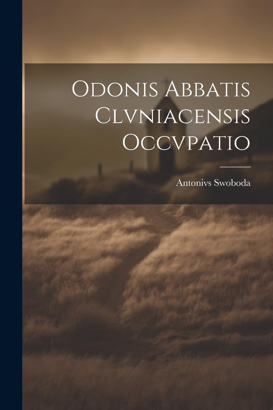 Odonis Abbatis Clvniacensis Occvpatio Politics & History