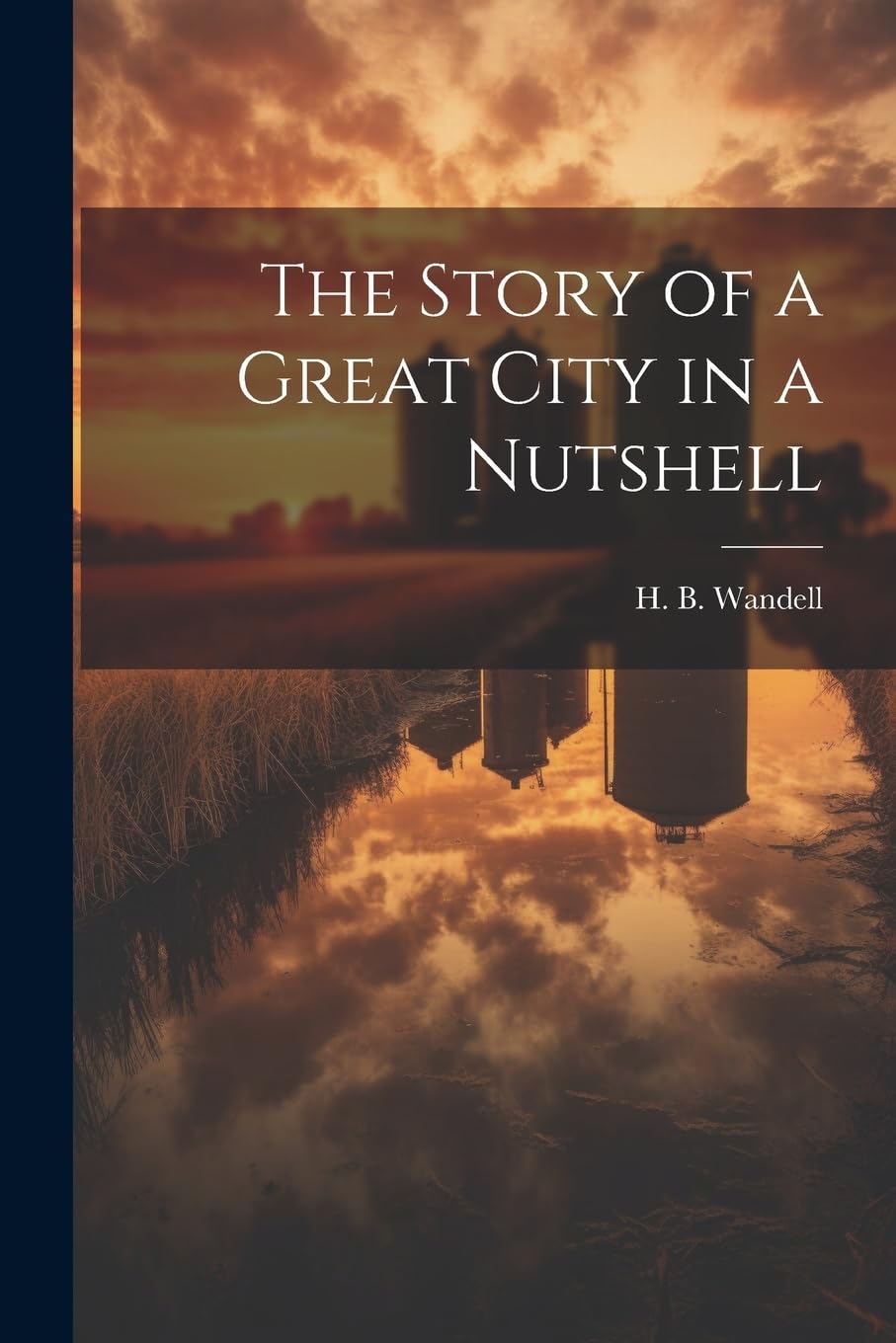 The Story of a Great City in a Nutshell Leisure, Home & Garden