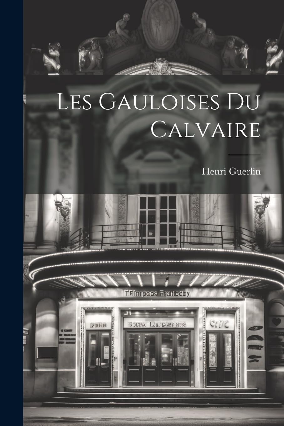 Les Gauloises Du Calvaire Drama