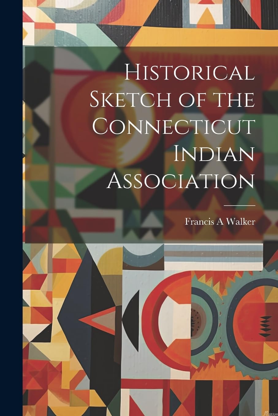 Historical Sketch of the Connecticut Indian Association Politics & History