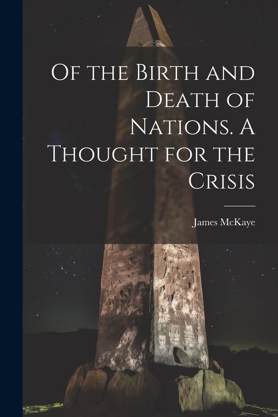 Of the Birth and Death of Nations. A Thought for the Crisis Politics & History