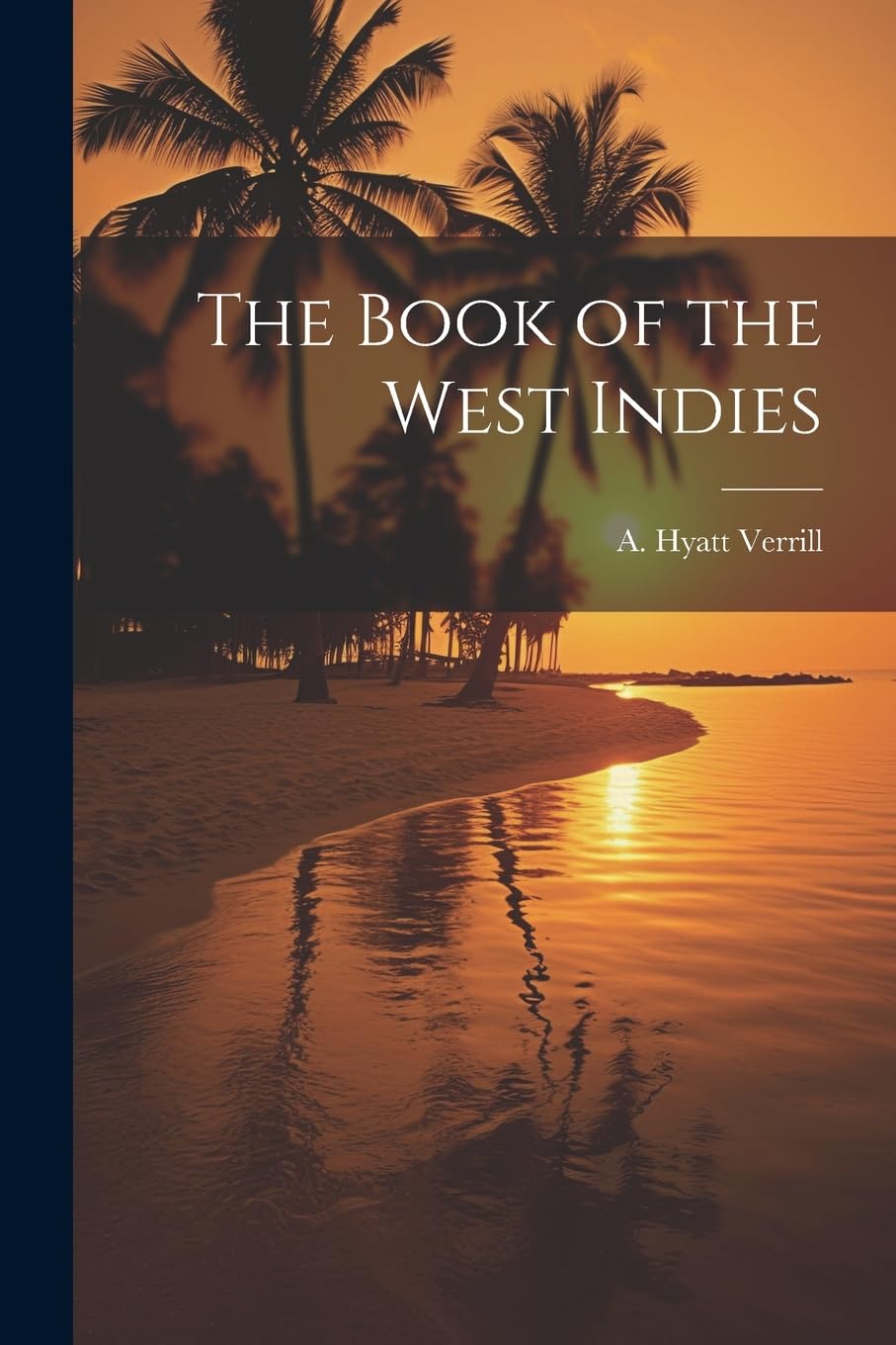 The Book of the West Indies Leisure, Home & Garden