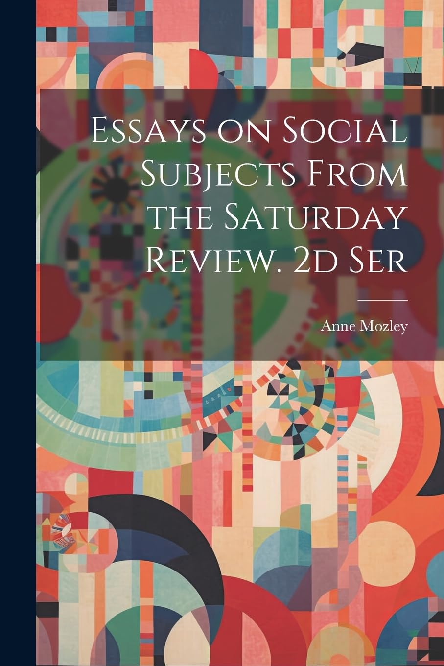 Essays on Social Subjects From the Saturday Review. 2d Ser Books