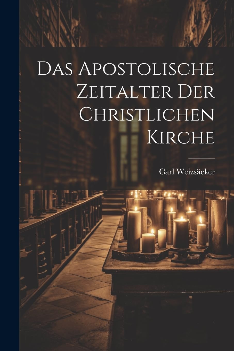 Das Apostolische Zeitalter der Christlichen Kirche Contemporary literature