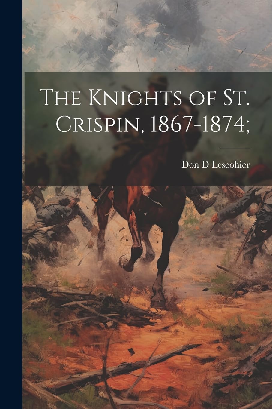 The Knights of St. Crispin, 1867-1874; Reference Books
