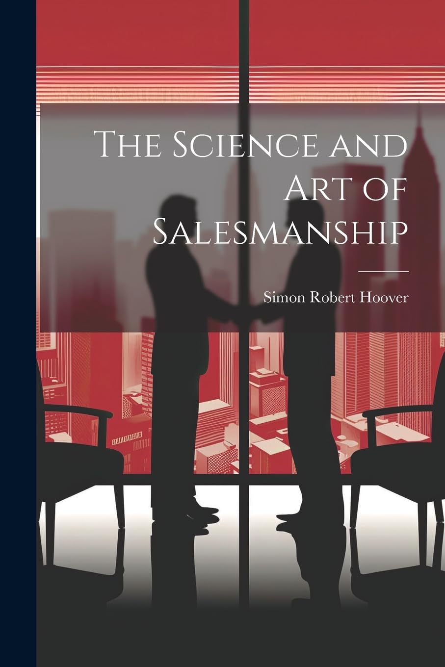 The Science and Art of Salesmanship Business, Finance & Career