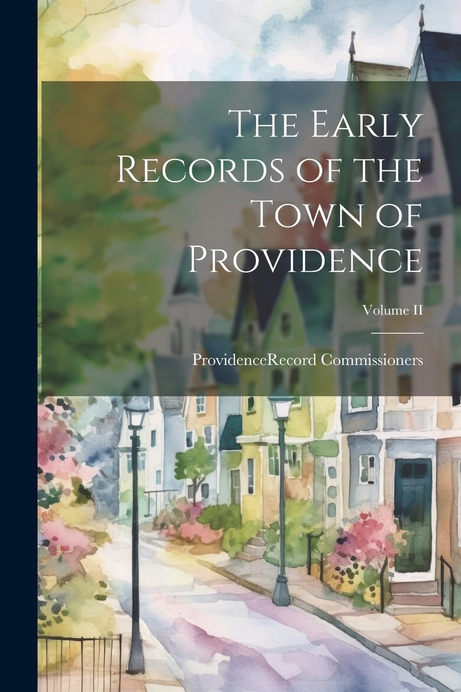 The Early Records of the Town of Providence; Volume II Contemporary literature