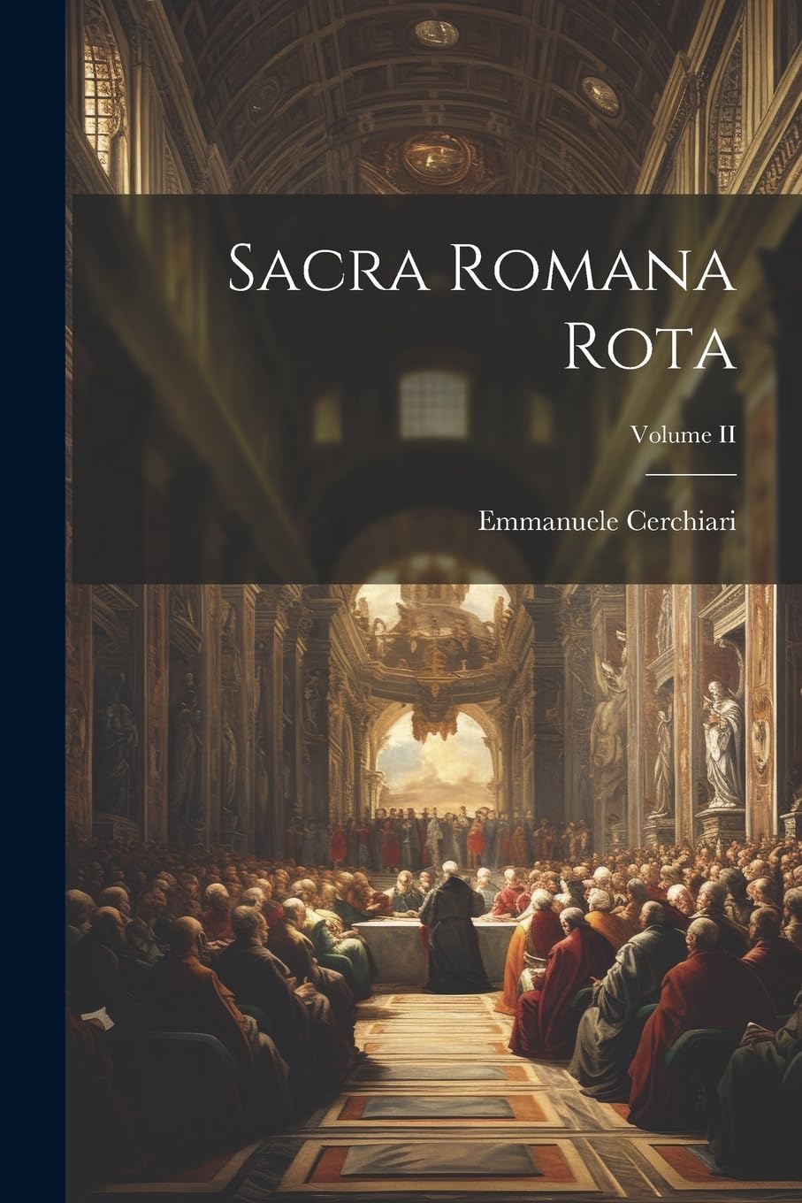 Sacra Romana Rota; Volume II Law
