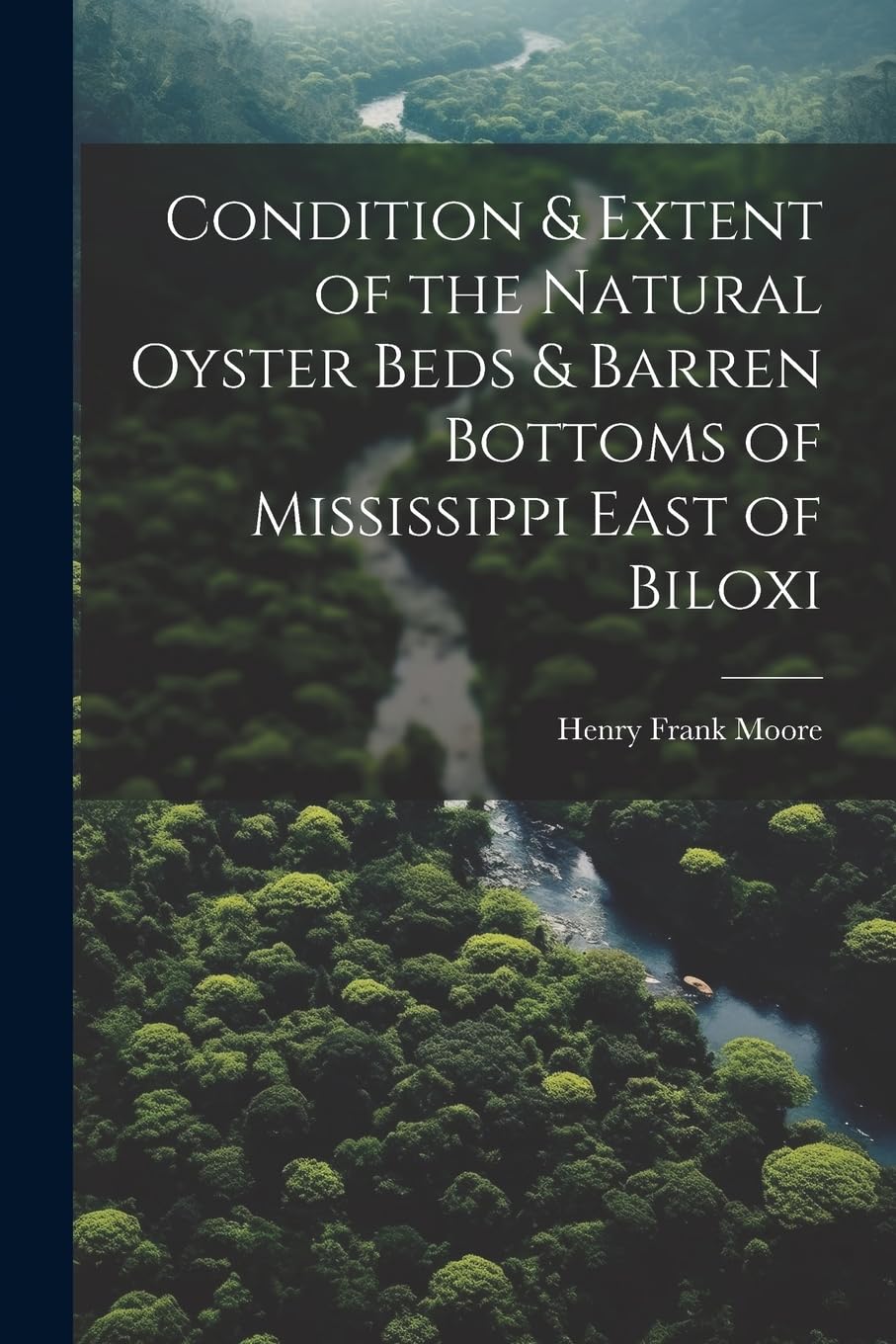 Condition & Extent of the Natural Oyster Beds & Barren Bottoms of Mississippi East of Biloxi Mathematics