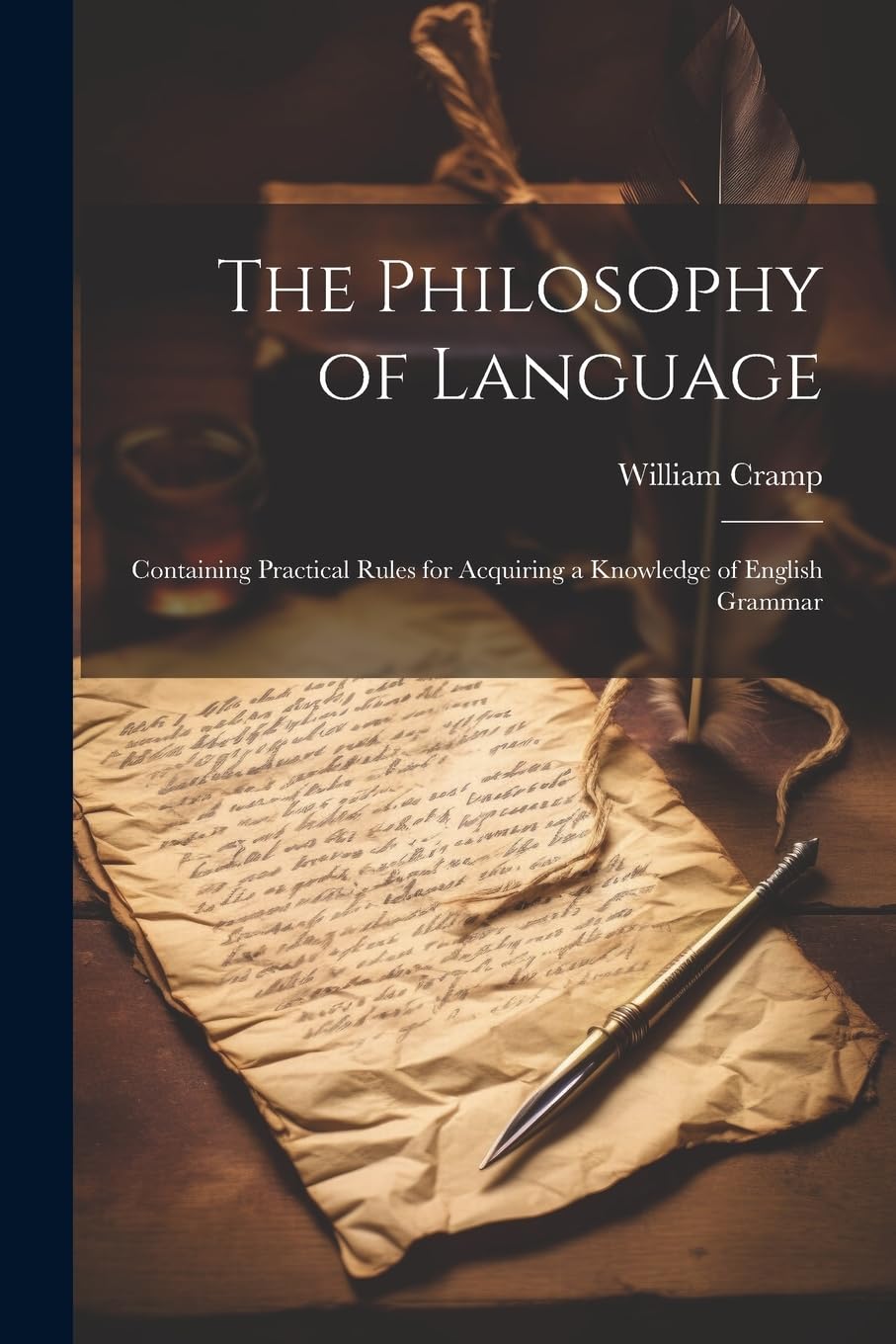 The Philosophy of Language: Containing Practical Rules for Acquiring a Knowledge of English Grammar Contemporary literature