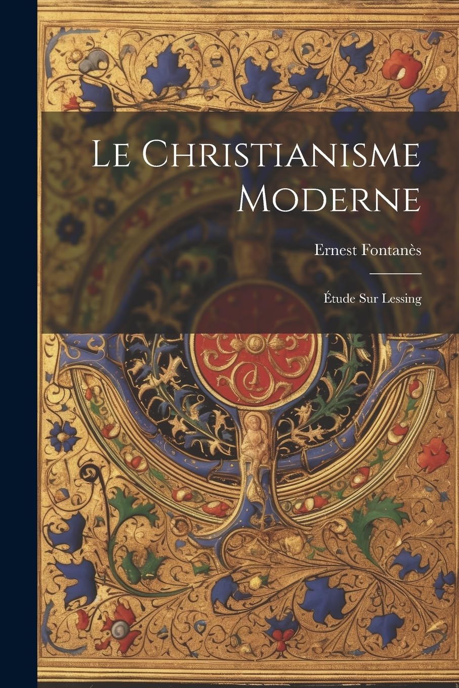 Le Christianisme Moderne: Étude sur Lessing Philosophy