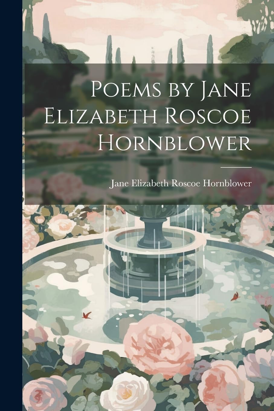 Poems by Jane Elizabeth Roscoe Hornblower Poetry