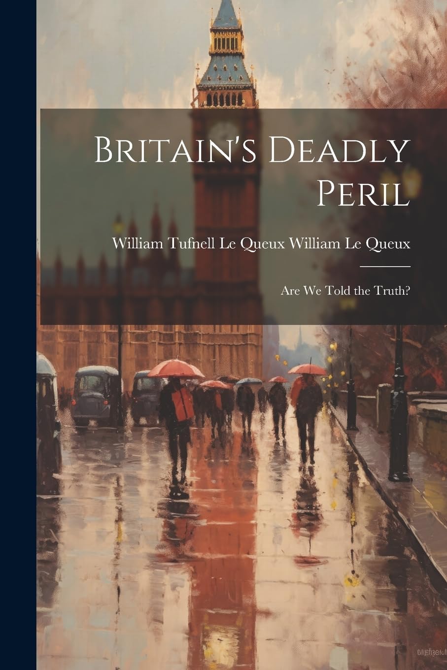 Britain's Deadly Peril: Are We Told the Truth? Politics & History