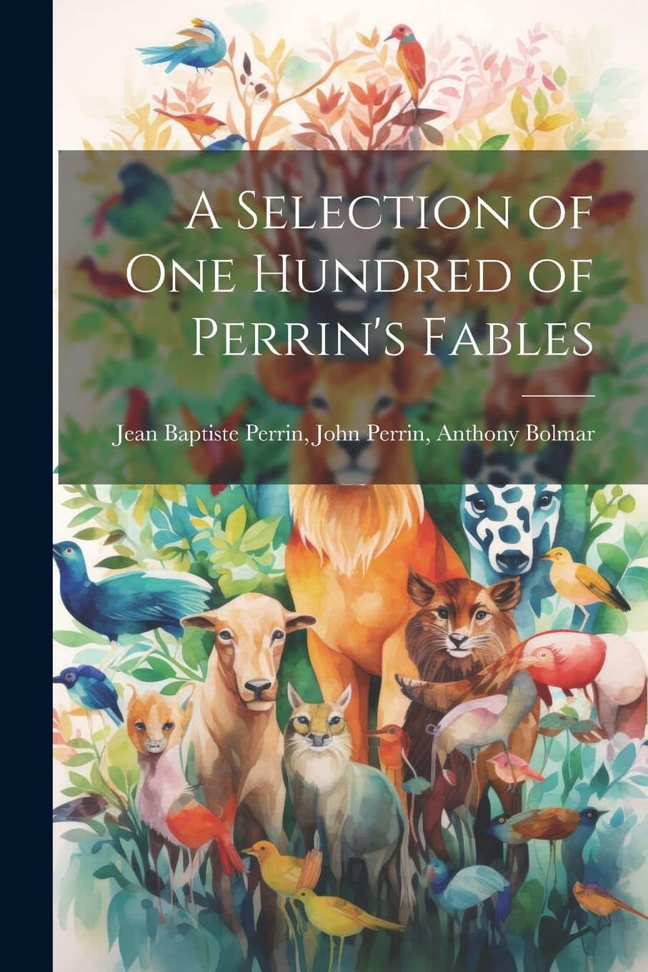 A Selection of One Hundred of Perrin's Fables Novels & Short Stories