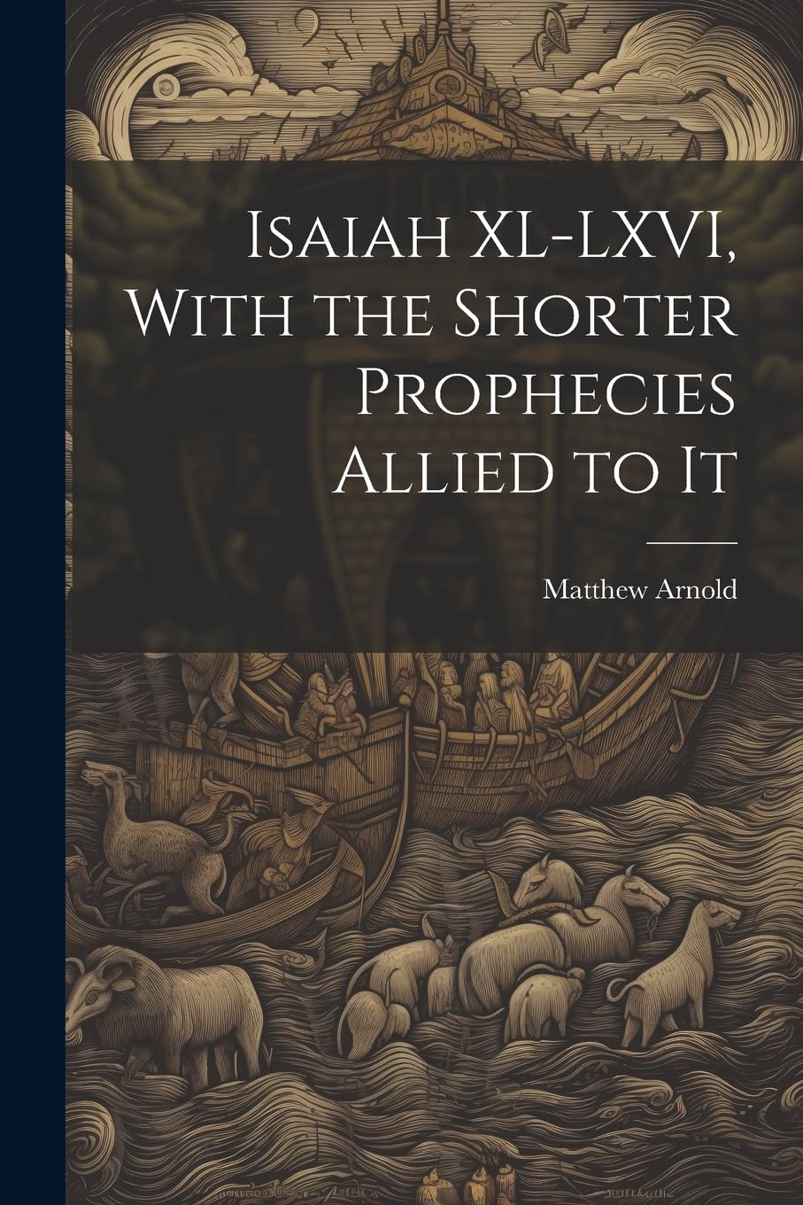 Isaiah XL-LXVI, With the Shorter Prophecies Allied to It Memories