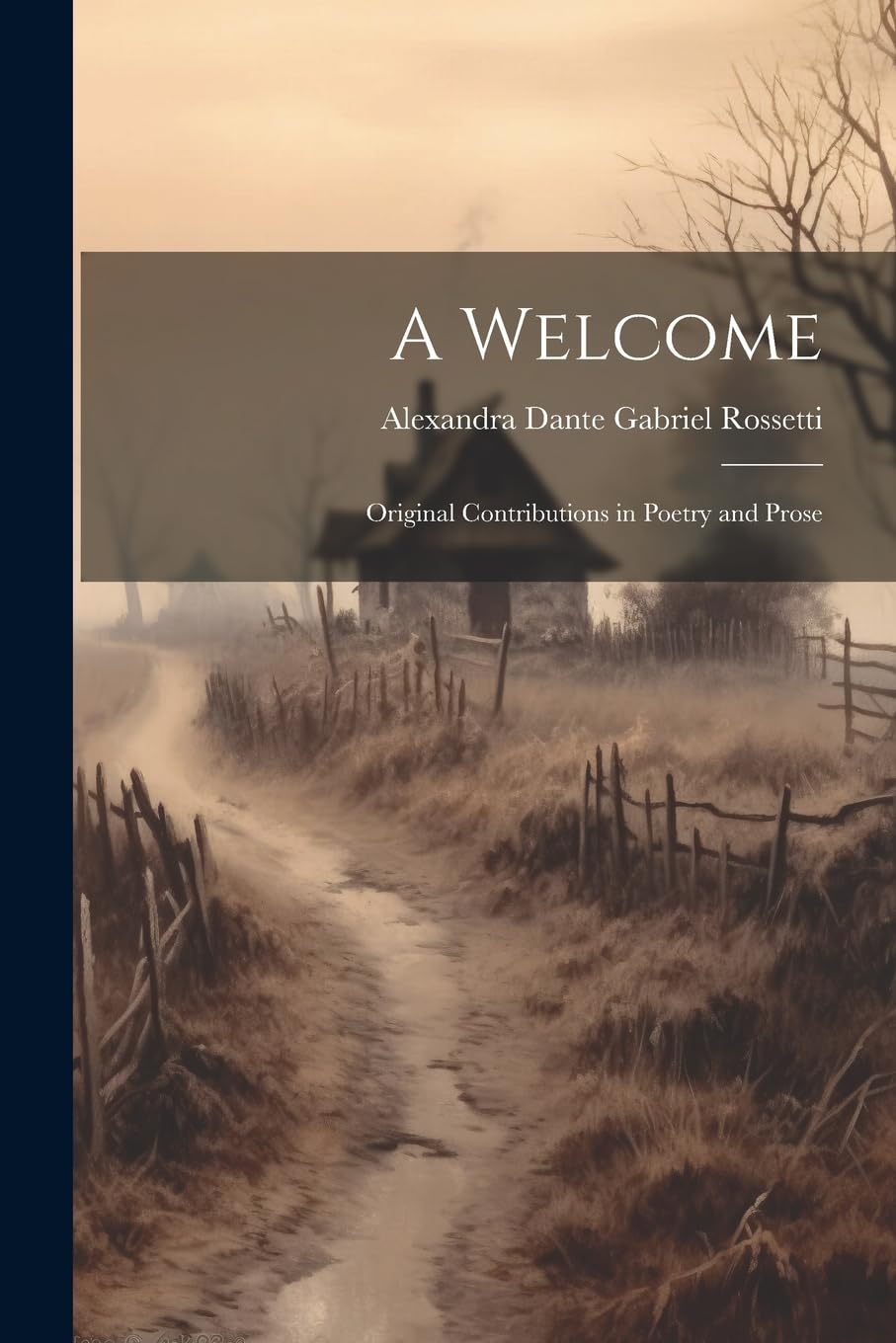 A Welcome: Original Contributions in Poetry and Prose Poetry