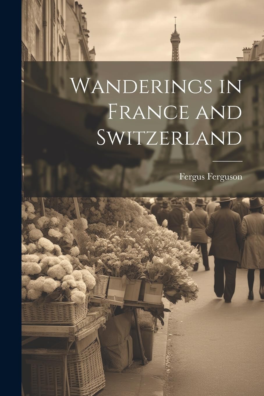 Wanderings in France and Switzerland Leisure, Home & Garden