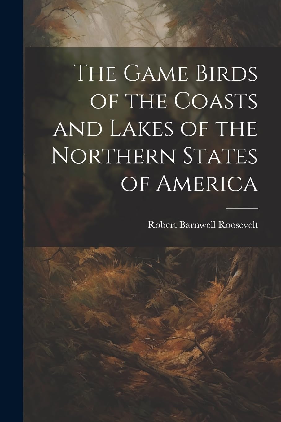 The Game Birds of the Coasts and Lakes of the Northern States of America Politics & History