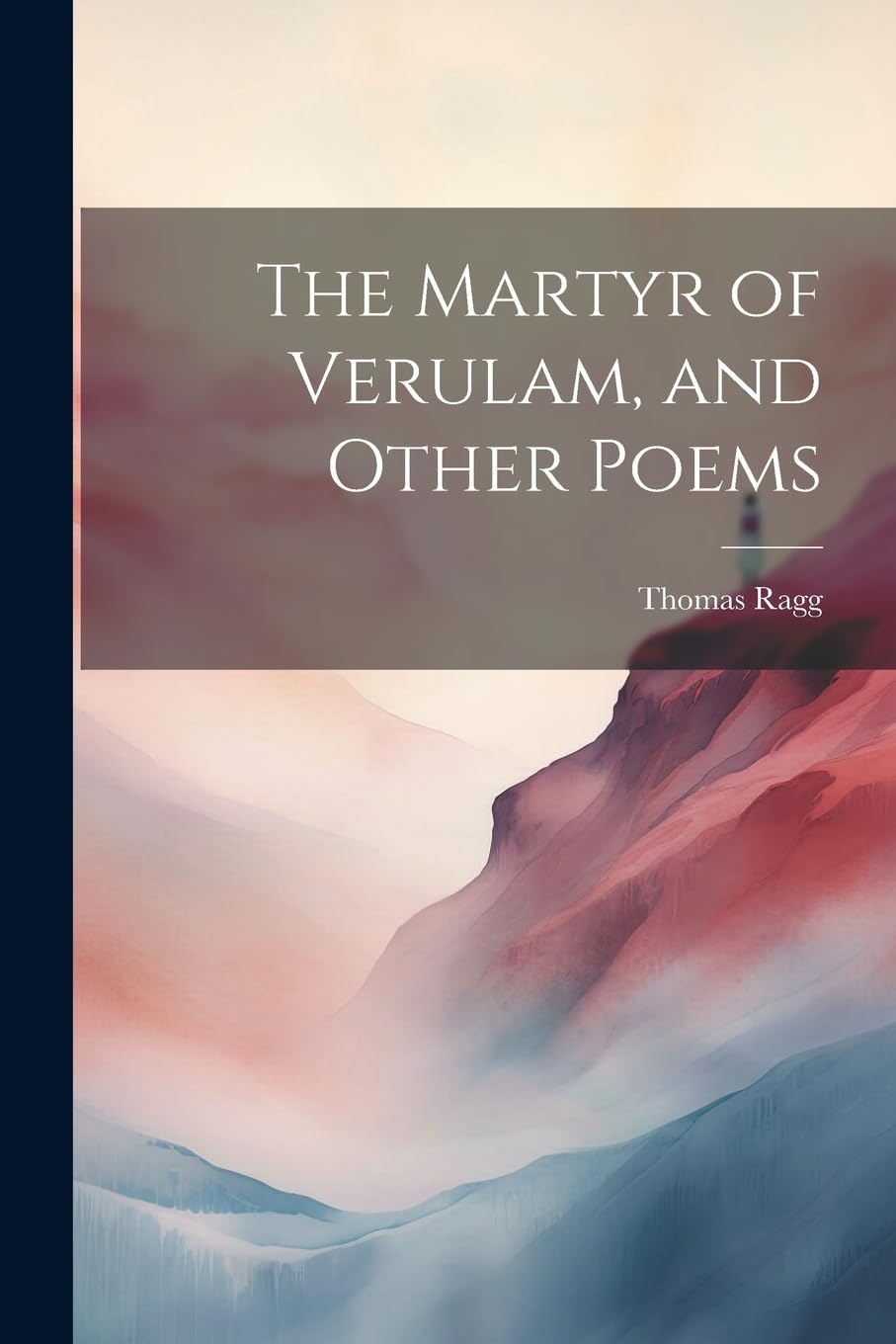 The Martyr of Verulam, and Other Poems Poetry