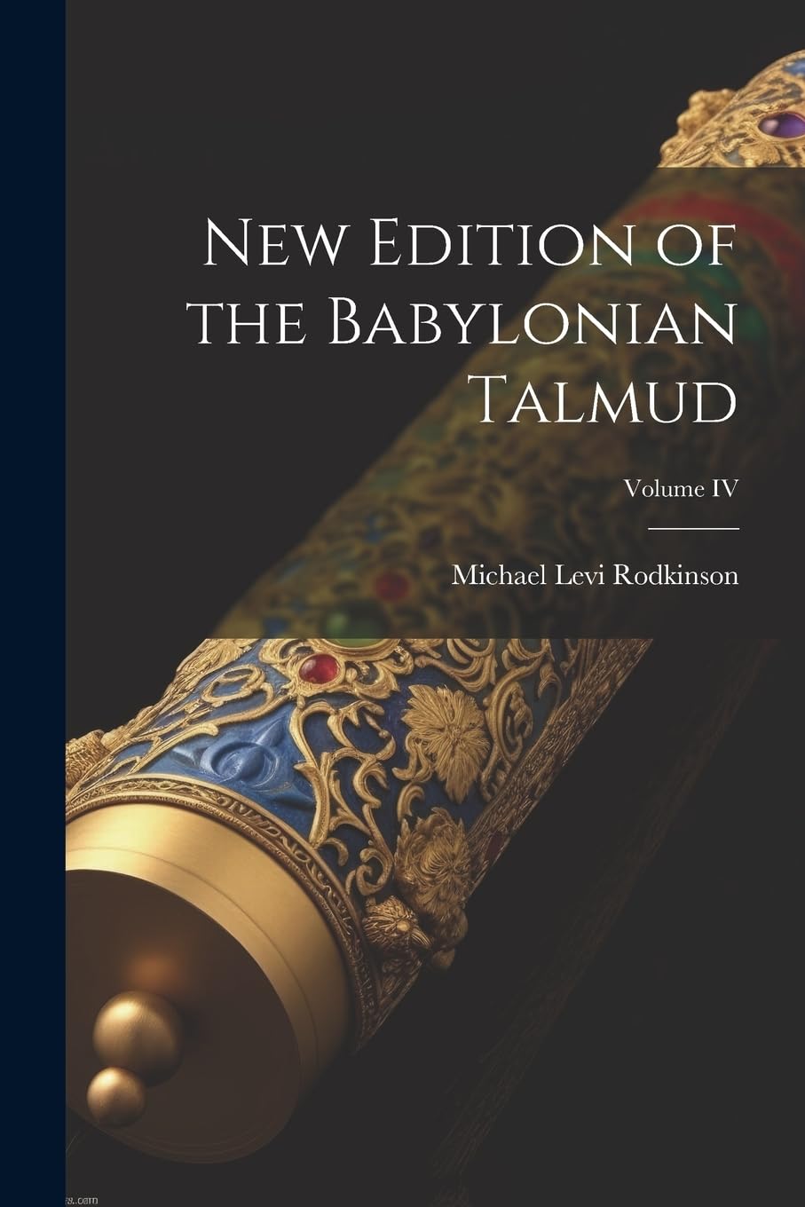 New Edition of the Babylonian Talmud; Volume IV Law