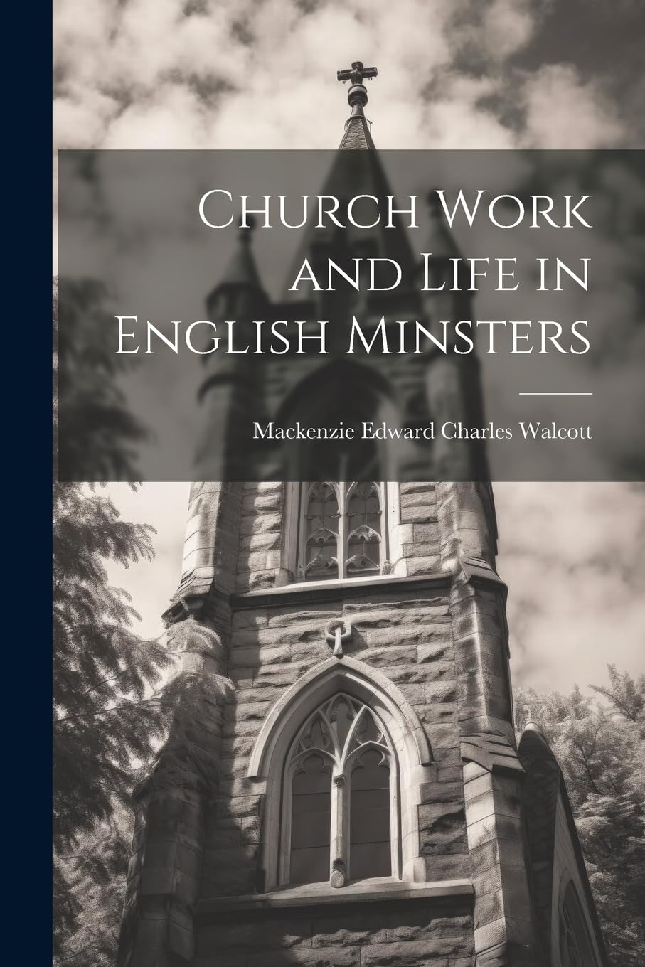 Church Work and Life in English Minsters Memories