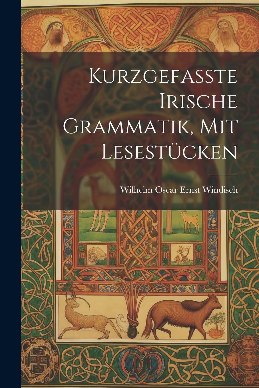 Kurzgefasste Irische Grammatik, mit Lesestücken Foreign Languages ​​& Dictionaries