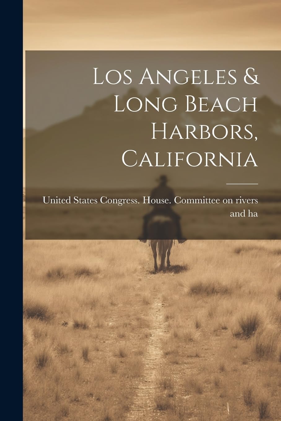 Los Angeles & Long Beach Harbors, California Politics & History
