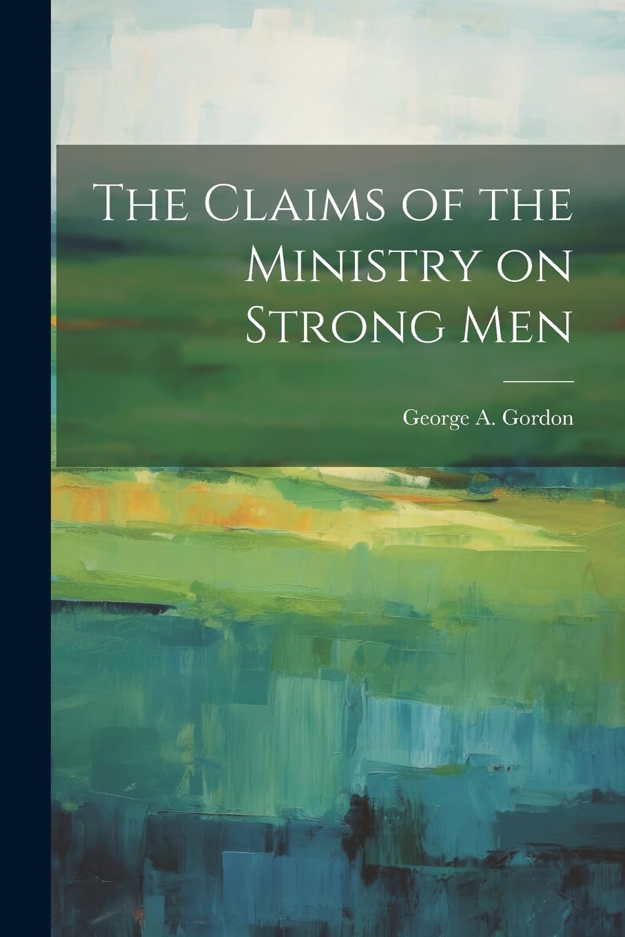 The Claims of the Ministry on Strong Men Politics & History