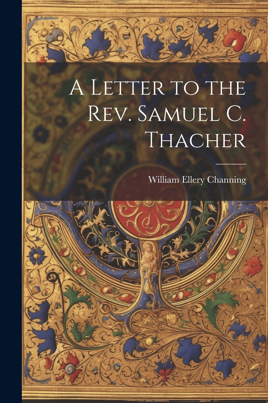 A Letter to the Rev. Samuel C. Thacher book