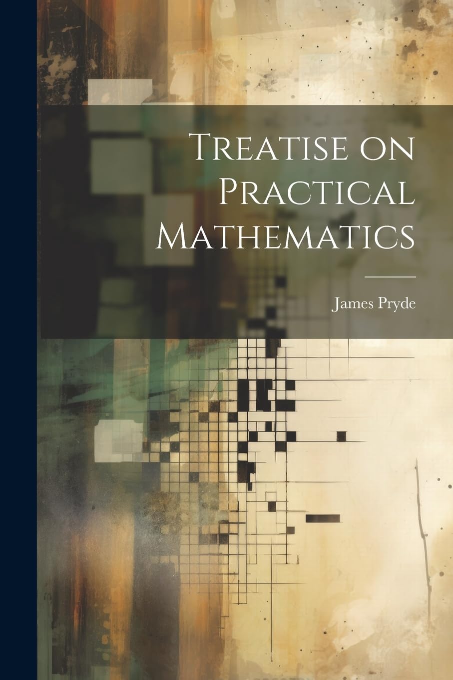 Product Image: Treatise on Practical Mathematics