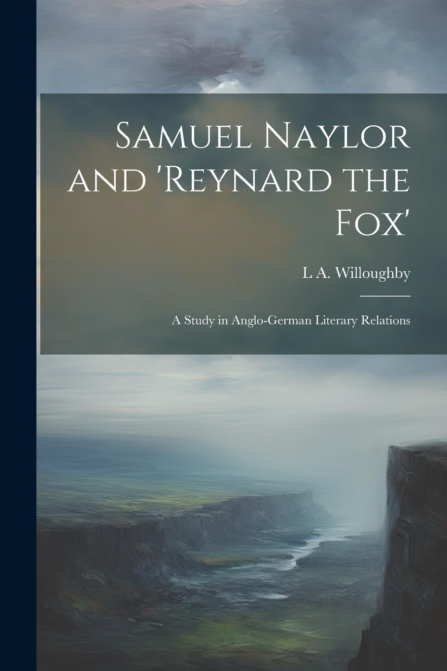 Samuel Naylor and 'Reynard the fox'; a Study in Anglo-German Literary Relations Contemporary literature
