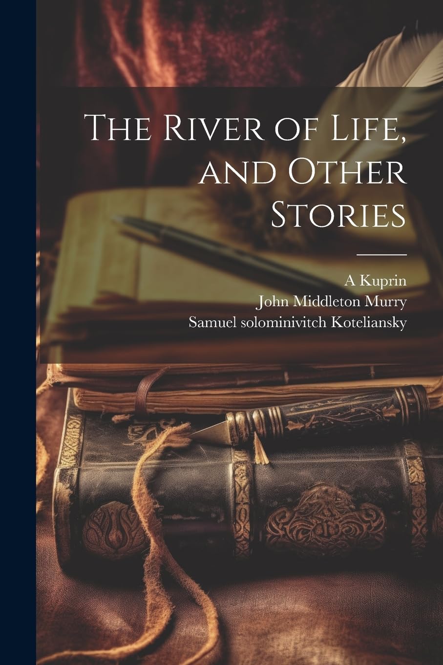 The River of Life, and Other Stories Essays & Short Stories