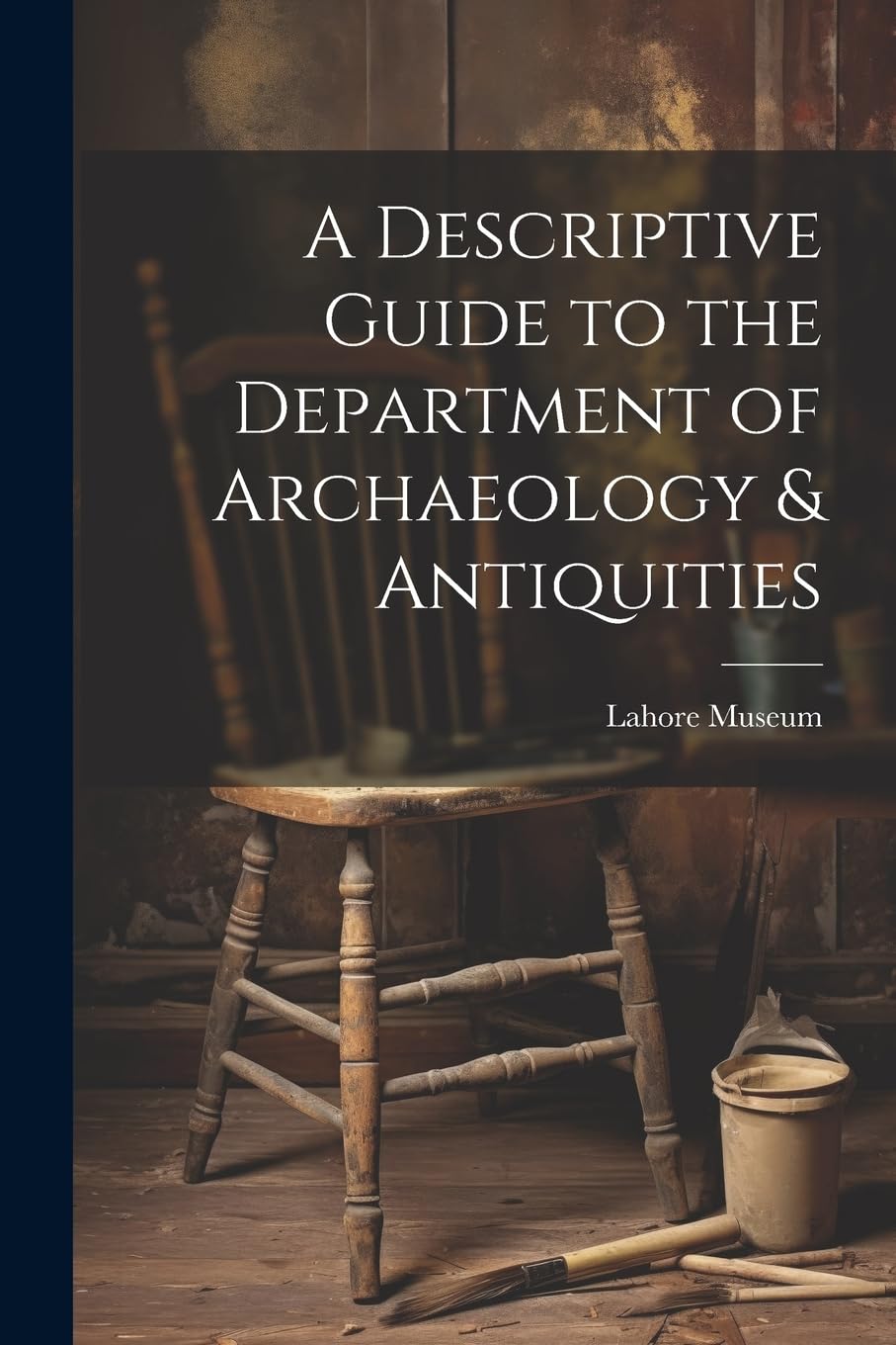 A Descriptive Guide to the Department of Archaeology & Antiquities Hobbies & Crafts
