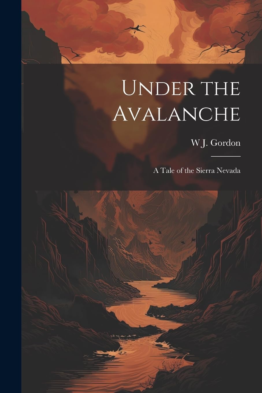 Under the Avalanche: A Tale of the Sierra Nevada Action & Adventure